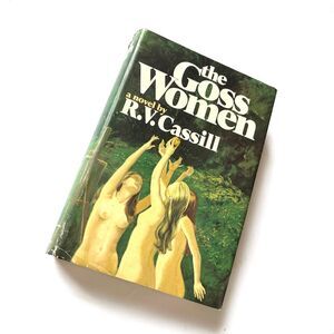 The Goss Women by RV Cassill First Edition 1974 Hardcover Book Club Dust Jacket
